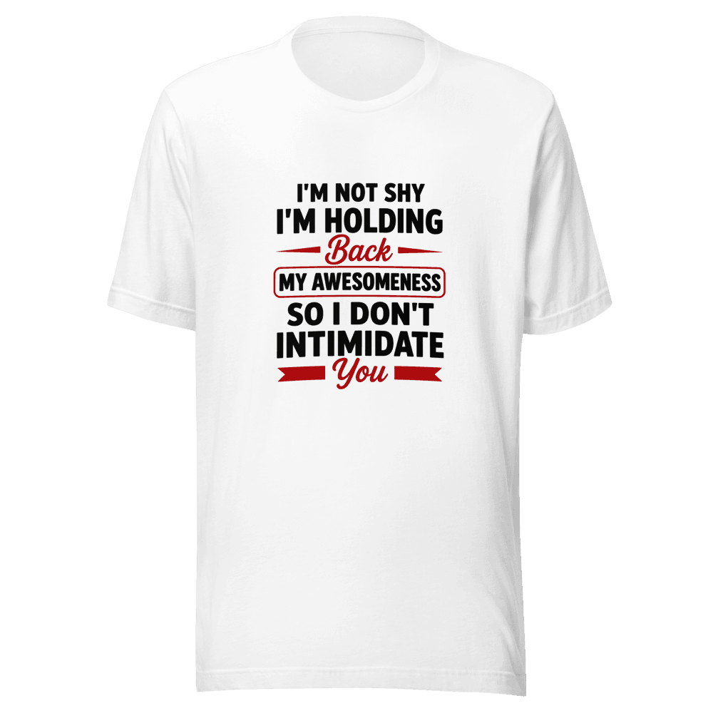 I'M NOT SHY I'M JUST HOLDING THIS — Unisex T-Shirt — Front